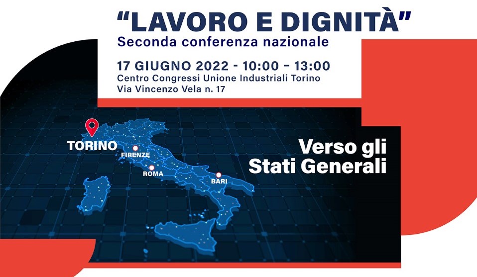 SECONDA CONFERENZA NAZIONALE “LAVORO E DIGNITA'” 17 GIUGNO 2022 10:00-13:00